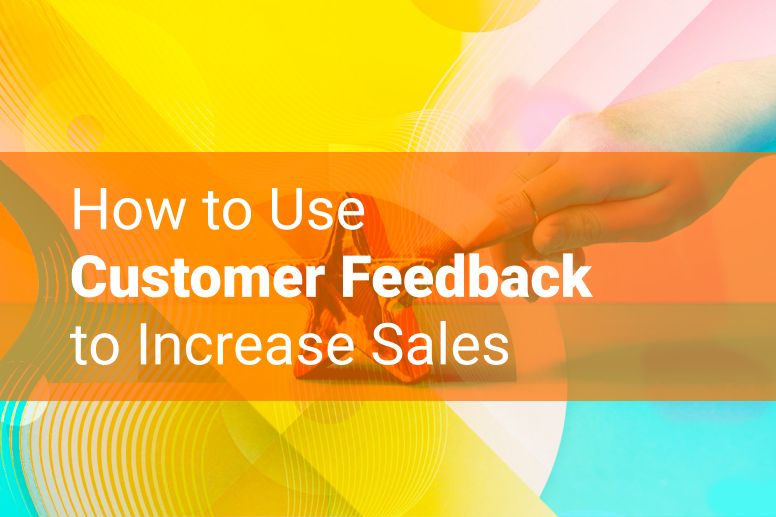 increase sales with feedback